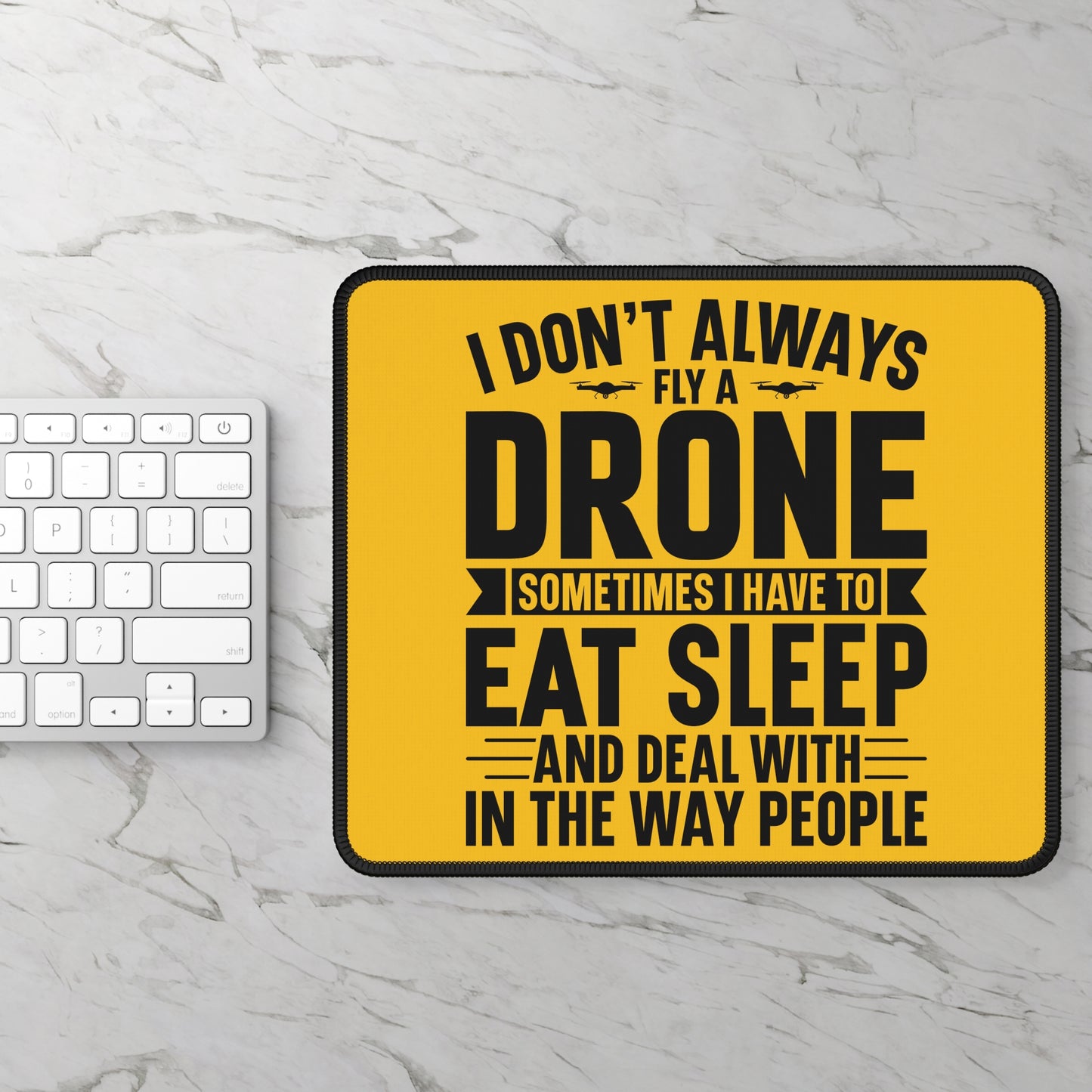 Drone Priorities 9x7 Neoprene Desk Mat – Yellow Humor Mouse Pad