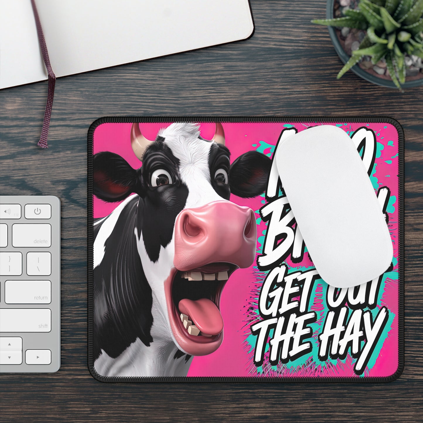 Moo Bitch Get Out the Hay Mouse Pad – 9x7 Neoprene Desk Mat with Funny Cow Design
