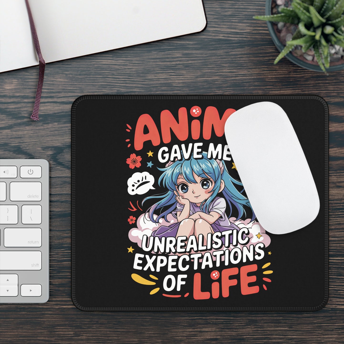 Anime Gave Me Unrealistic Expectations of Life 9x7 Neoprene Desk Mat – Emotional Otaku Mouse Pad
