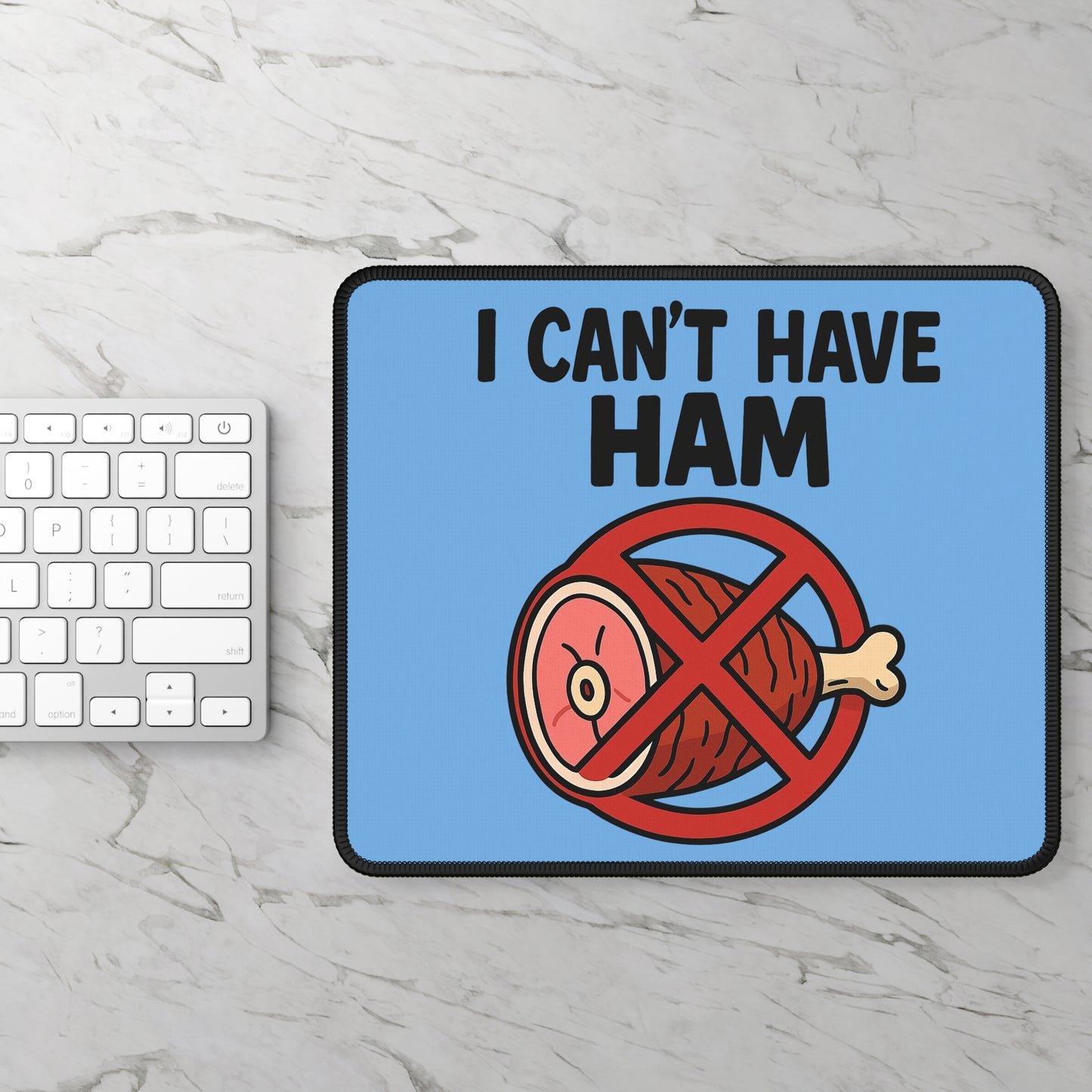 I Can’t Have Ham Mouse Pad – The Desk Mat That Says It All
