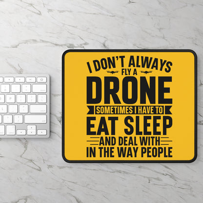 Drone Priorities 9x7 Neoprene Desk Mat – Yellow Humor Mouse Pad