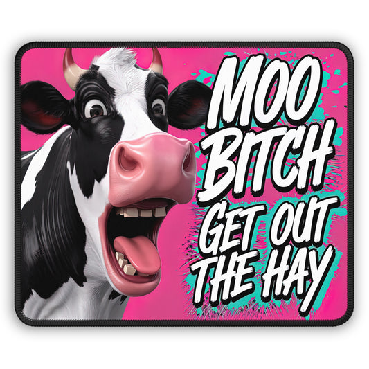Moo Bitch Get Out the Hay Mouse Pad – 9x7 Neoprene Desk Mat with Funny Cow Design