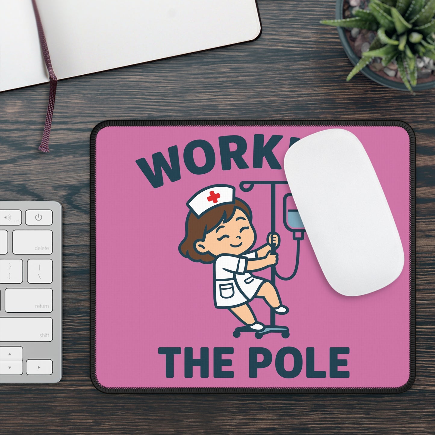 Working the Pole Mouse Pad – Funny Nurse Humor Desk Mat