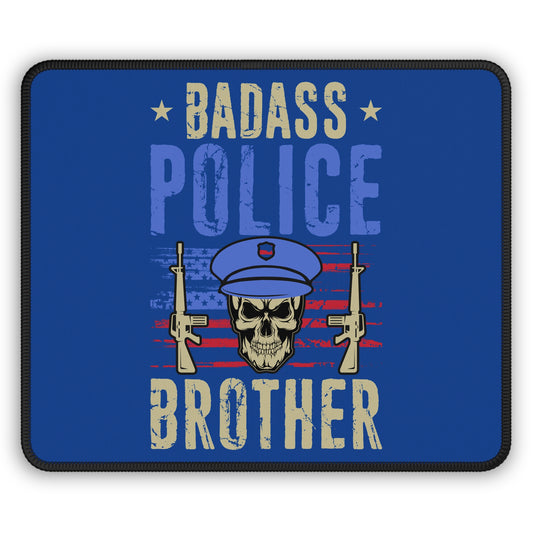 Badass Police Brother 9x7 Neoprene Desk Mat – Tactical Tribute Mouse Pad