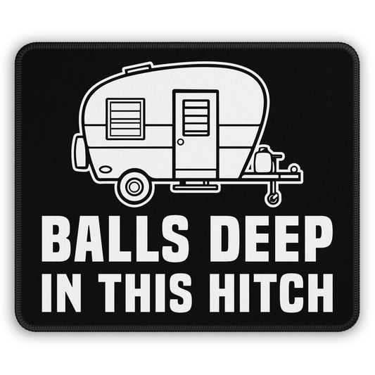 Balls Deep in This Hitch Mouse Pad – 9x7 Neoprene Desk Mat with Funny Camper Trailer Design for Gamers and Office Setups