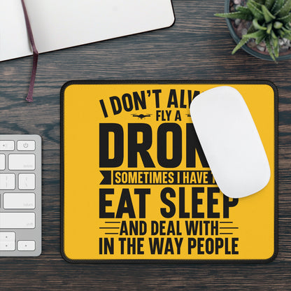 Drone Priorities 9x7 Neoprene Desk Mat – Yellow Humor Mouse Pad