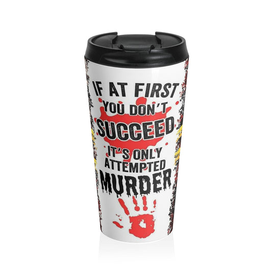 15oz “Attempted Murder” Stainless Steel Travel Mug – Red Handprint Design with Leak-Proof Lid