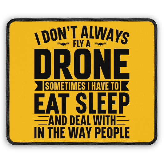 Drone Priorities 9x7 Neoprene Desk Mat – Yellow Humor Mouse Pad