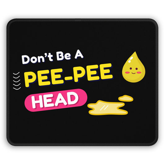 Don’t Be a Pee-Pee Head Mouse Pad – The Ultimate Desk Clapback
