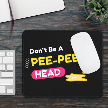 Don’t Be a Pee-Pee Head Mouse Pad – The Ultimate Desk Clapback